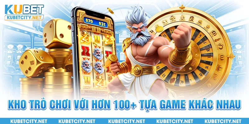 Kho trò chơi với hơn 100+ tựa game khác nhau