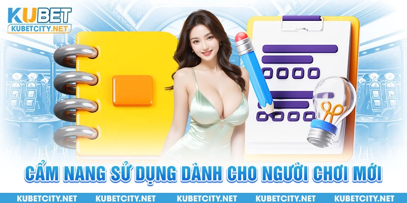 Cẩm nang sử dụng dành cho người chơi mới