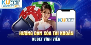 xóa tài khoản kubet