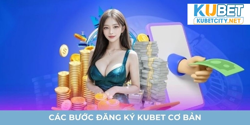 Cách thức đăng ký Kubet