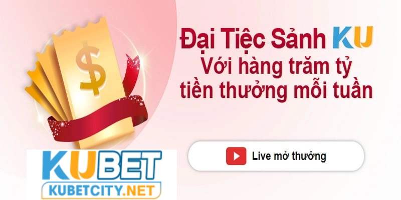 Khuyến mãi Kubet đại tiệc luôn được rất nhiều người ưa thích