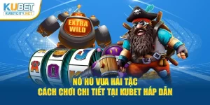 nổ hũ vua hải tặc kubet