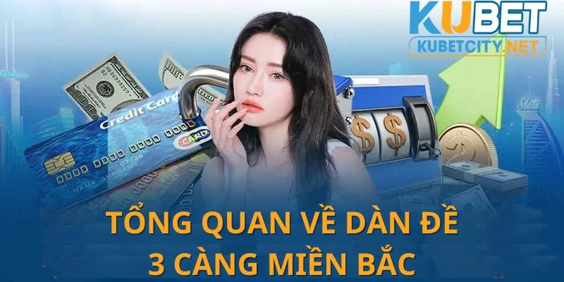 Tìm hiểu thông tin về dàn đề 3 càng miền Bắc