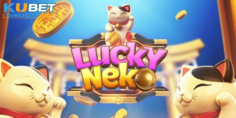 Neko May Mắn thuộc top game nổ hũ Kubet dễ kiếm tiền